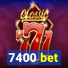 7400 bet